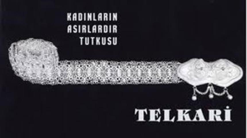 &quot;Telkari&quot;ye sahip çıkıyorlar...