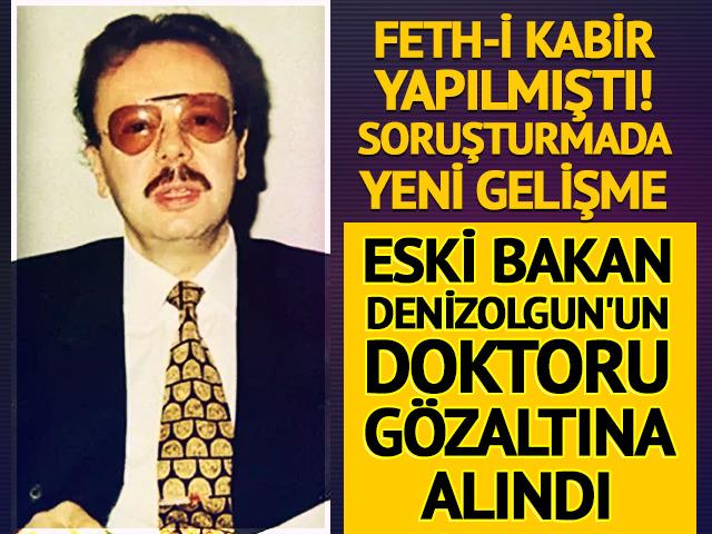 Arif Ahmet Denizolgun soruşturması! Doktoru g&ouml;zaltına alındı