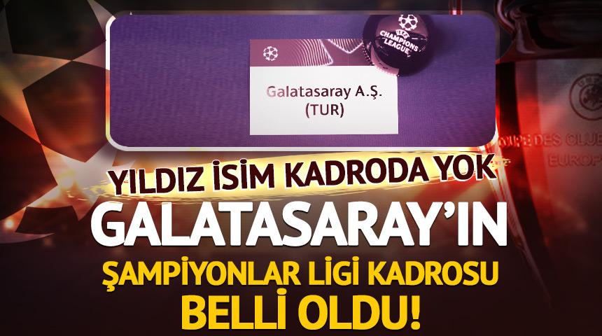 Galatasaray'ın Şampiyonlar Ligi kadrosu belli oldu! Tecr&uuml;beli isim kadro dışı