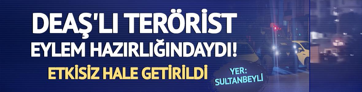 DEAŞ'lı ter&ouml;rist eylem hazırlığındaydı: Etkisiz hale getirildi