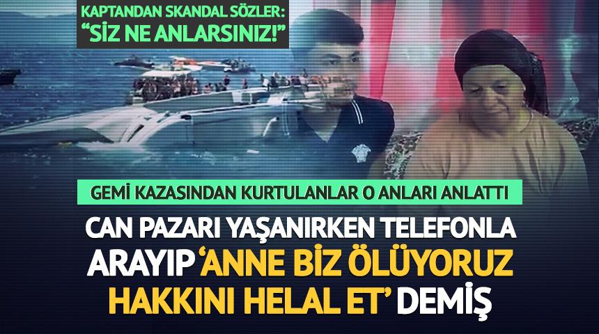 Batan gemiden sağ kurtulan kazazede annesini arayıp, helallik istemiş