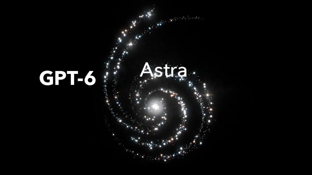 OpenAI, GPT-6 Astra yı duyurdu: "Dünyanın en akıllı ve en uyumlu modeli" 4