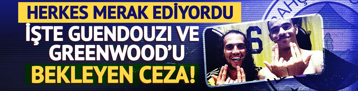 Herkes merak ediyordu! Guendouzi ve Greenwood'u bekleyen cezalar belli oldu