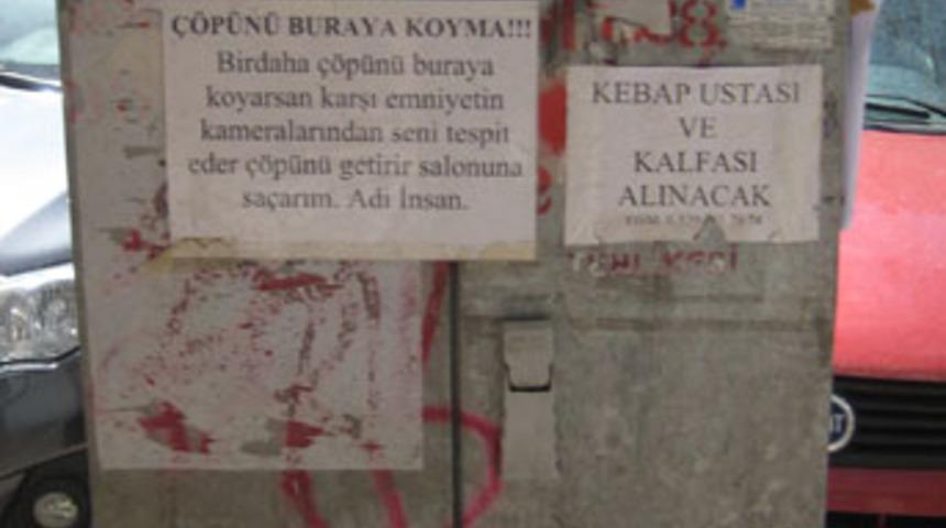 Bir daha o çöpü buraya koyarsan...