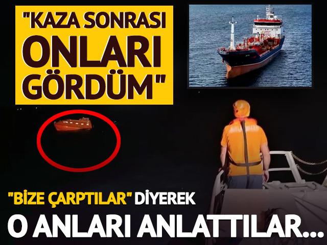 Kaptanlar batan gemiyi su&ccedil;ladılar: "Onlar bize &ccedil;arptı"