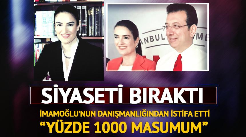  İmamoğlu'nun danışmanlığından istifa etti! Siyaseti bıraktı: "Y&uuml;zde 1000 masumum"