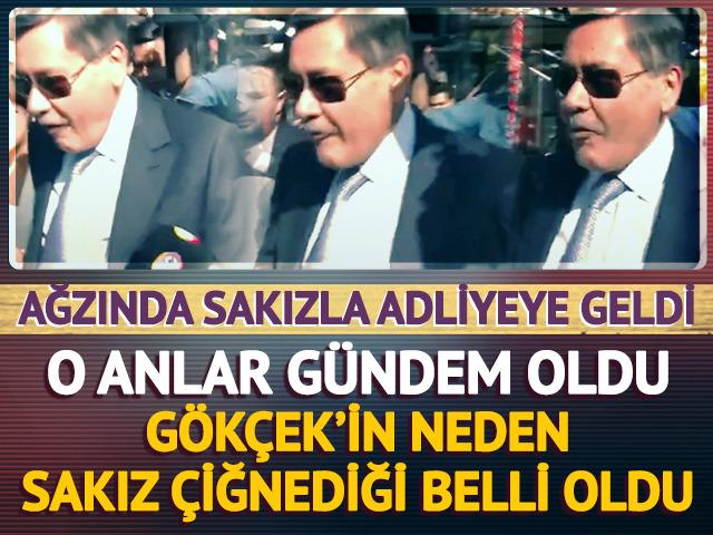 Melih G&ouml;k&ccedil;ek ağzında sakızla adliyeye gelmişti! Nedeni belli oldu