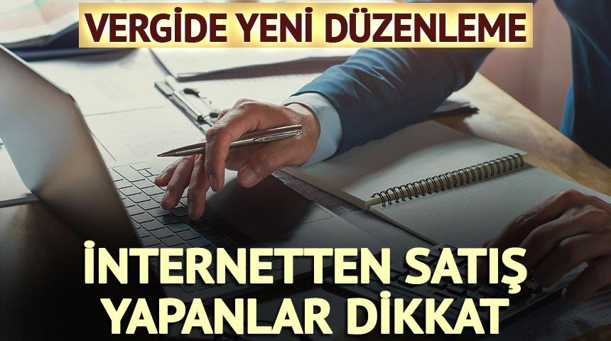 İnternetten satış yapanlar dikkat! Vergide yeni d&uuml;zenleme
