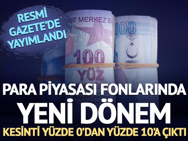 Para piyasası fonlarında yeni d&ouml;nem: Kesinti y&uuml;zde 10'a &ccedil;ıktı