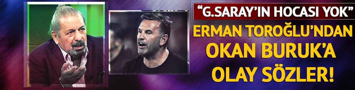 Erman Toroğlu'ndan ma&ccedil;ın ardından olay s&ouml;zler: Galatasaray'ın kenarda hocası yok! 