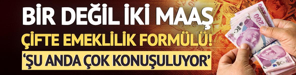 &Ccedil;ifte emeklilik form&uuml;l&uuml;: Bir değil iki maaş! '&Ccedil;ok konuşuluyor'