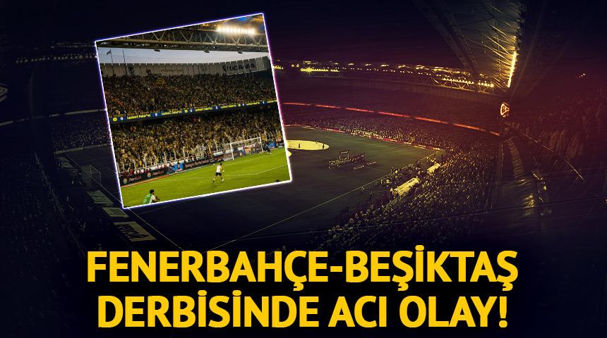Fenerbah&ccedil;e-Beşiktaş derbisinde acı olay! Taraftar hayatını kaybetti