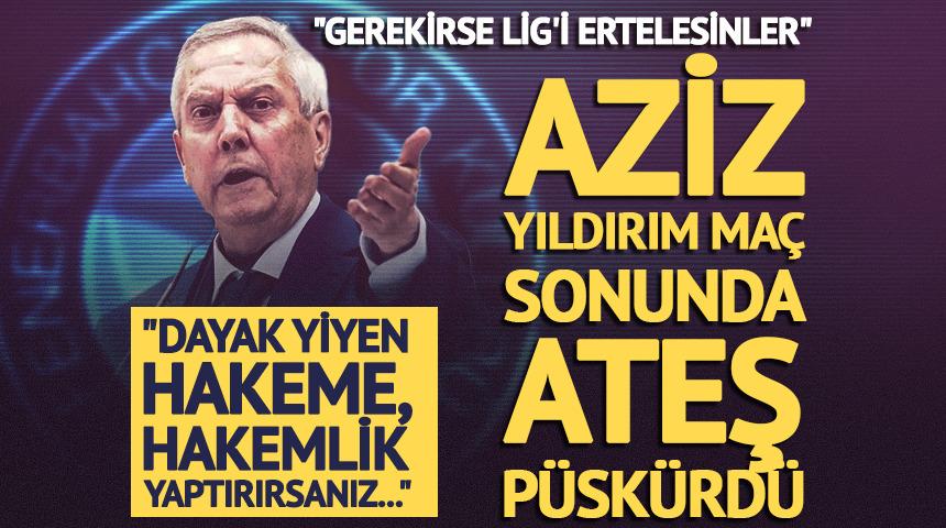 Aziz Yıldırım Beşiktaş ma&ccedil;ı sonrası ateş p&uuml;sk&uuml;rd&uuml;! "Dayak yiyen hakeme, hakemlik yaptırırsanız..."