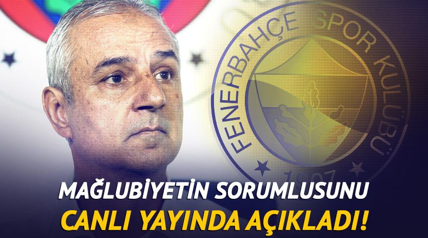 İsmail Kartal mağlubiyetin sorumlusunu a&ccedil;ıkladı!