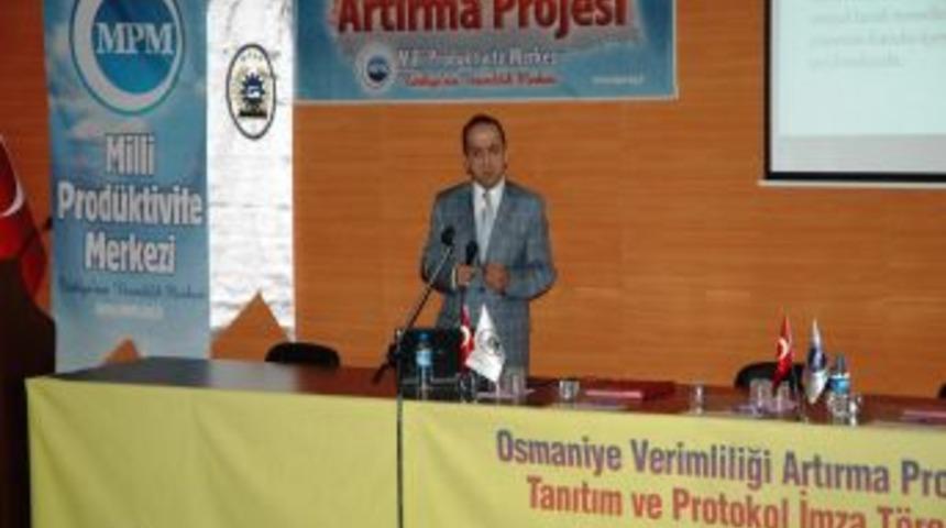 Osmaniye&rsquo;de Verimliliği Artırma Projesi'nin protokol&uuml; imzalandı