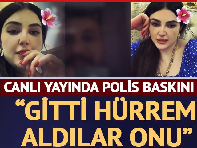 Canlı yayında eve polis baskını: "Gitti H&uuml;rrem, aldılar onu"