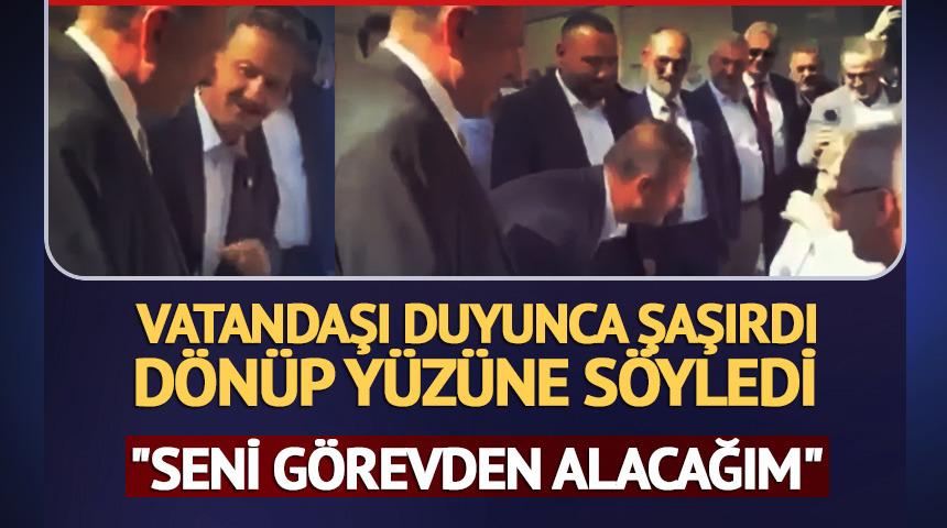 Duyunca şaşırdı, d&ouml;n&uuml;p y&uuml;z&uuml;ne s&ouml;yledi: G&ouml;revden alacağım