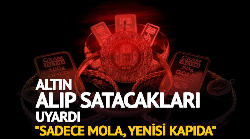 Altın i&ccedil;in iddialı tahmin: "Sadece bir mola, yenisi kapıda"