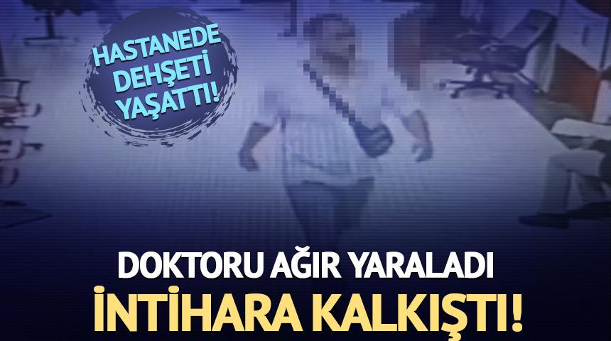 Doktoru ağır yaraladı, ardından intihara kalkıştı