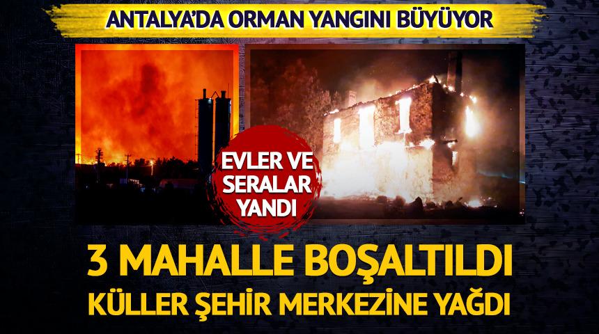 Antalya'daki orman yangınında 3 mahalle boşaltıldı
