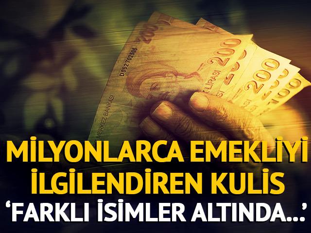 Milyonlarca emekli i&ccedil;in kulis: 'Farklı isimler altında destek'