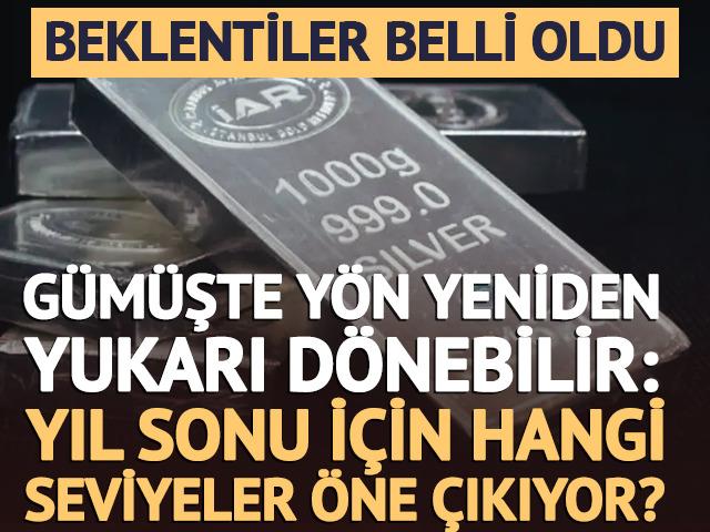 G&uuml;m&uuml;ş  y&uuml;kselişe ge&ccedil;ecek mi? Beklenti belli oldu