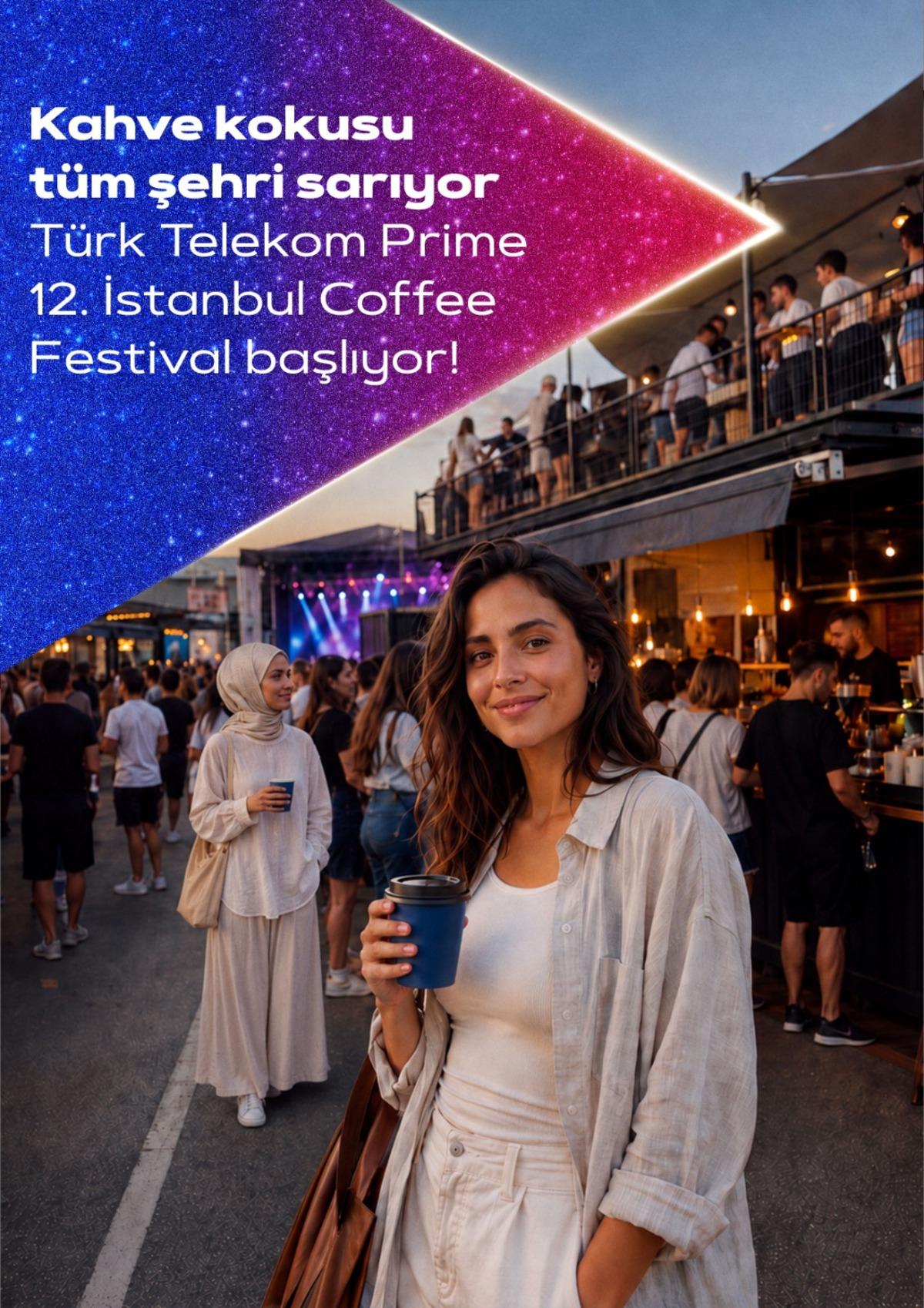 T&uuml;rk Telekom Prime İstanbul Coffee Festival kahve ve m&uuml;zik tutkunlarını bir araya getiriyor 1