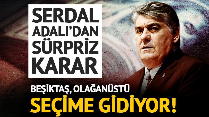 Beşiktaş, olağan&uuml;st&uuml; se&ccedil;ime gidiyor! Serdal Adalı'dan flaş hamle