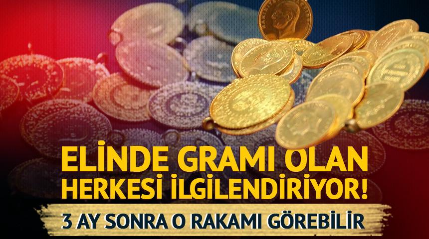Elinde gramı olanları ilgilendiriyor! 3 ay sonra o rakamı g&ouml;rebilir
