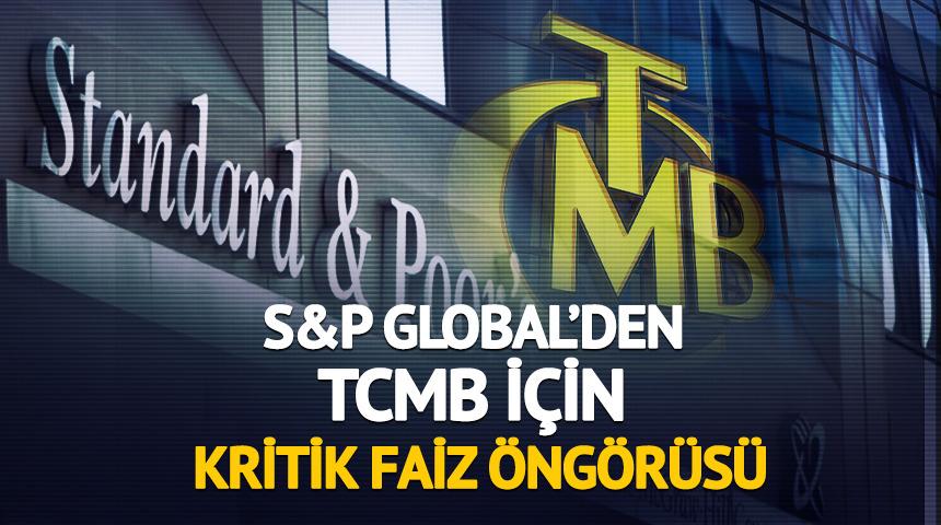 S&P Global&rsquo;den TCMB i&ccedil;in kritik faiz &ouml;ng&ouml;r&uuml;s&uuml;