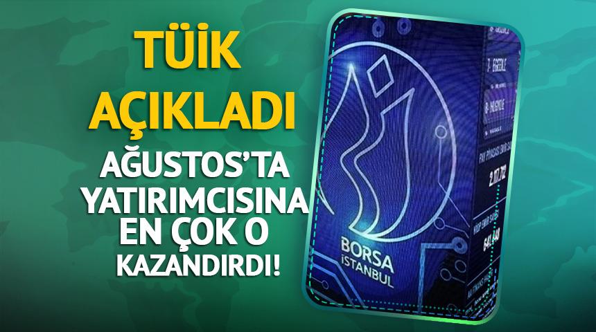 T&Uuml;İK a&ccedil;ıkladı: Ağustosta yatırımcısına en &ccedil;ok o kazandırdı