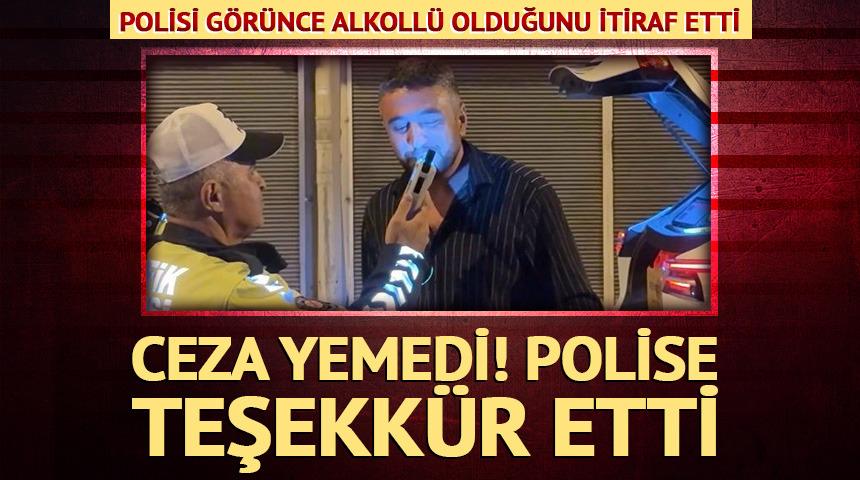 Polis durdurunca alkoll&uuml; olduğunu itiraf etti! Ceza yemeyince 'kurtuldum' diye sevindi