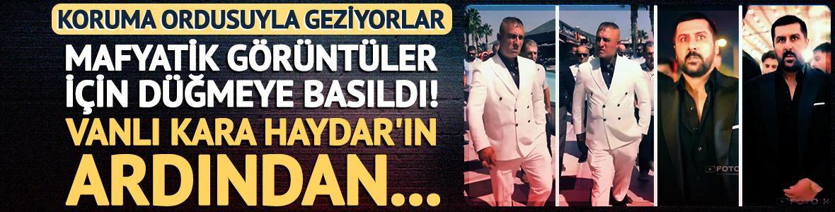 Koruma ordusuyla y&uuml;r&uuml;yorlar! Mafyatik g&ouml;r&uuml;nt&uuml;ler i&ccedil;in harekete ge&ccedil;ildi: Kara Haydar'ın ardından o isim de g&ouml;zaltında
