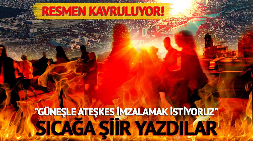 "G&uuml;neşle ateşkes imzalamak istiyoruz" deyip sıcağa şiir yazdılar