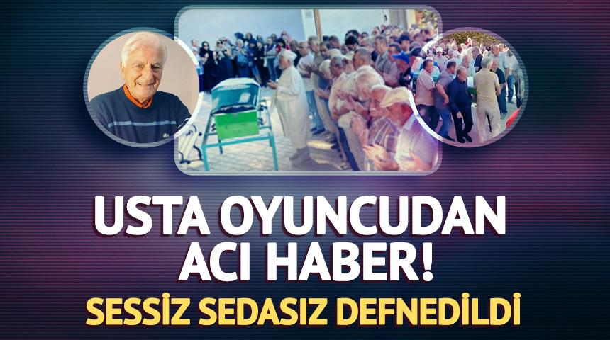 Usta oyuncu hayatını kaybetti! K&ouml;y mezarlığında toprağa verildi 