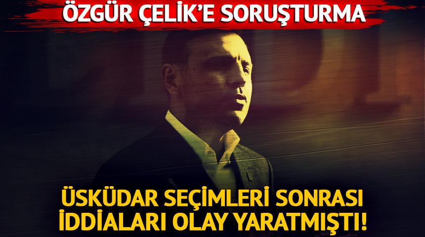 Yeni Parti İstanbul İl Başkanı &Ouml;zg&uuml;r &Ccedil;elik'e soruşturma!