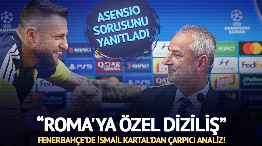 İsmail Kartal'dan Roma ma&ccedil;ı &ouml;ncesi &ccedil;arpıcı analiz! "&Ouml;zel diziliş"