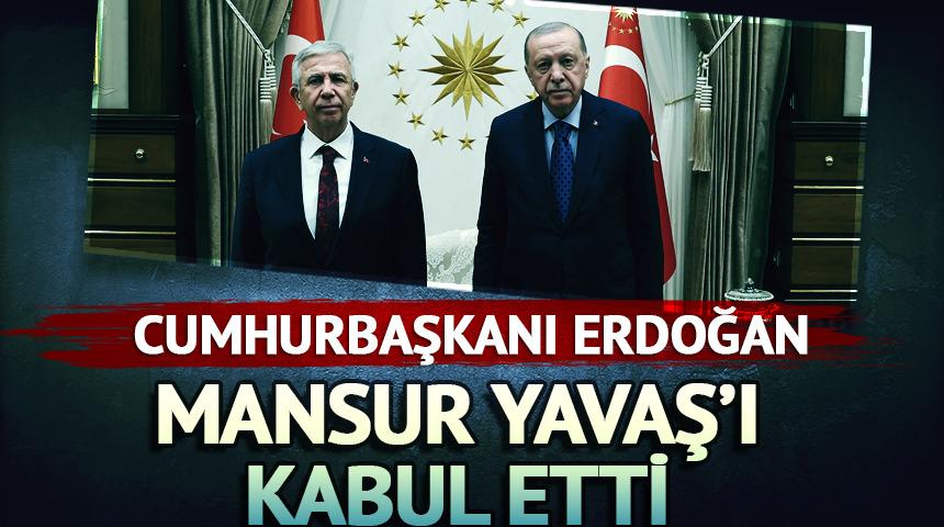 Cumhurbaşkanı Erdoğan, Mansur Yavaş'ı kabul etti
