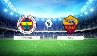 CANLI | Fenerbah&ccedil;e - Roma ma&ccedil; anlatımı! 