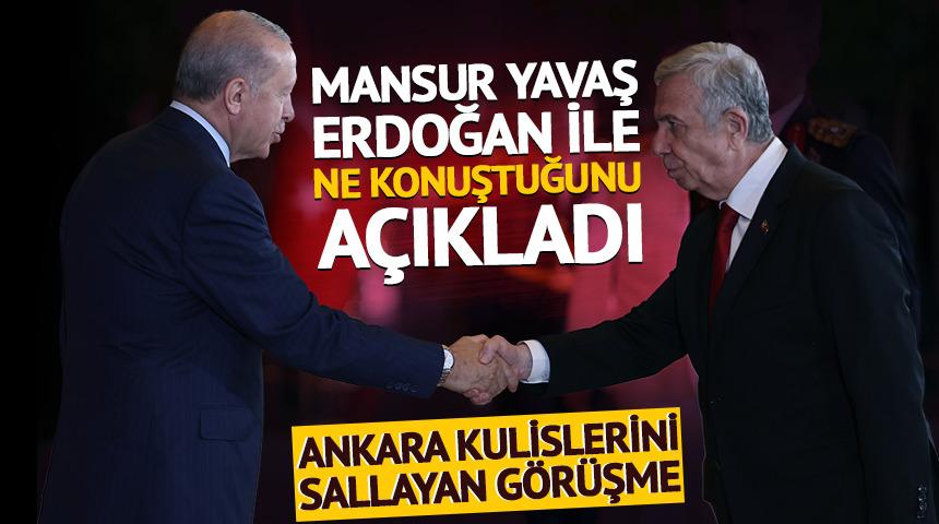 Mansur Yavaş ile Cumhurbaşkanı Erdoğan ne konuştu? A&ccedil;ıklama geldi