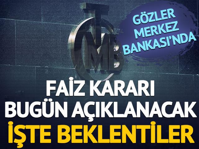 Merkez Bankası faiz kararı bug&uuml;n belli oluyor! İşte beklentiler