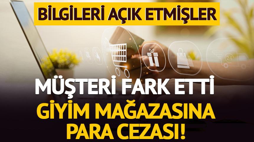 M&uuml;şteri fark etti: KVKK'dan giyim mağazasına para cezası