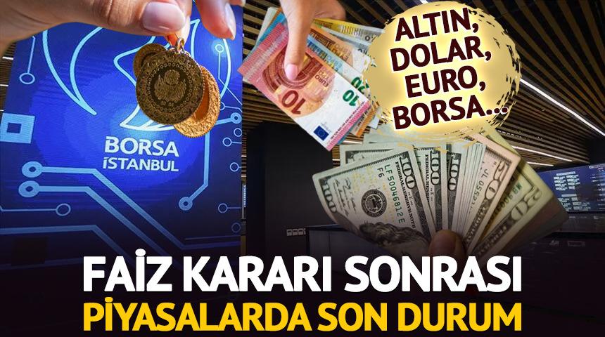 Altın, dolar, euro, borsa: TCMB faiz kararı sonrası piyasalarda son durum