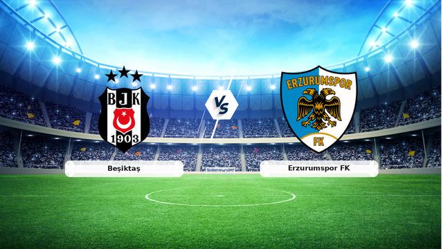 CANLI | Beşiktaş - Erzurumspor FK maç anlatımı! Maç ne zaman? Saat kaçta ve hangi kanalda? - 11 Eylül 2026