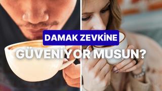 Damak tadına ne kadar güveniyorsun?