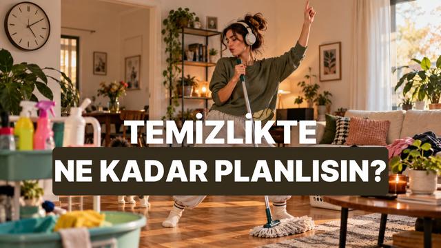 Temizlik yaparken zamanı ne kadar doğru yönetiyorsun?