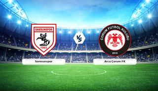 CANLI | Samsunspor - Arca &Ccedil;orum FK