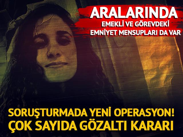 G&uuml;listan Doku soruşturmasında yeni operasyon! 11 g&ouml;zaltı