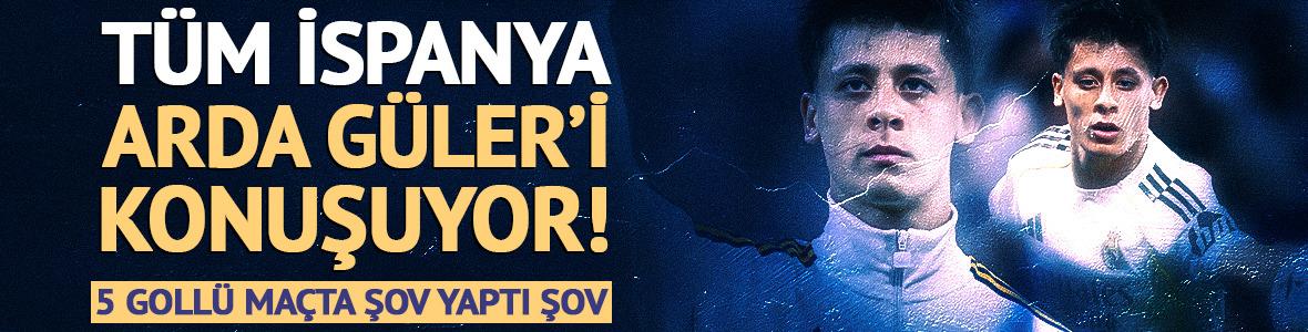 T&uuml;m İspanya Arda G&uuml;ler'i konuşuyor! 5 goll&uuml; ma&ccedil;ta şov yaptı