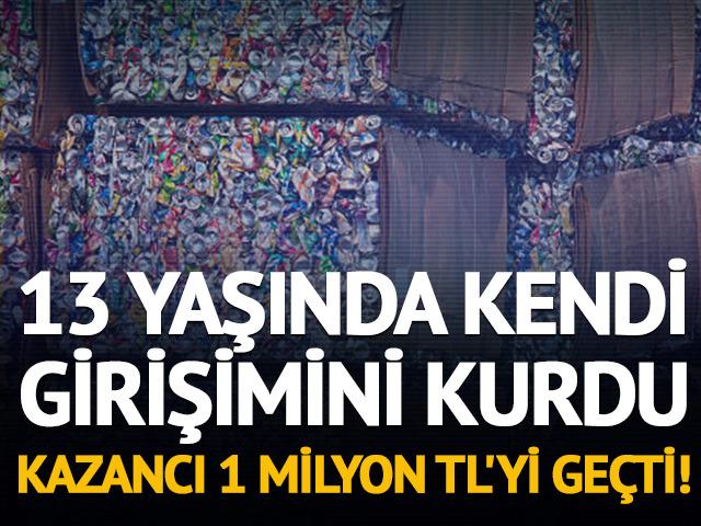 Atıkları paraya &ccedil;evirdi! 13 yaşındaki &ccedil;ocuğun kazancı 1 milyon TL'yi aştı